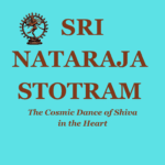 Sri Nataraja Stotram (The Cosmic Dance of Shiva in the heart)