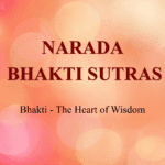 Bhakti – The Heart of Wisdom: Narada Bhakti Sutras